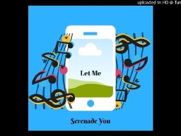 Let Me seranade you! ringtone on itunes and tuunes.com